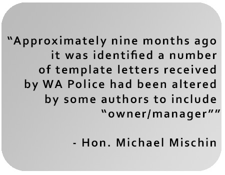 Approximately nine months ago it was identified a number of template letters received by WA Police had been altered by some authors to include “owner/manager”, 